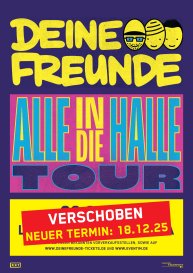 VERSCHOBEN! NEUER TERMIN 18.12.2025  DEINE FREUNDE - ALLE IN DIE HALLE Tour 2025