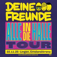 DEINE FREUNDE - ALLE IN DIE HALLE Tour 2025